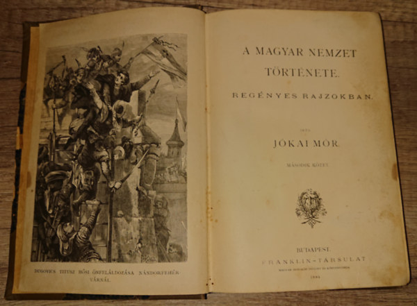 Jókai Mór - A magyar nemzet története regényes rajzokban (második kötet)