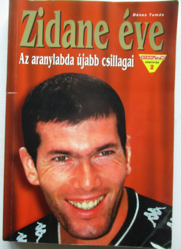D�nes Tam�s - Zidane �ve - Az Aranylabda �jabb csillagai