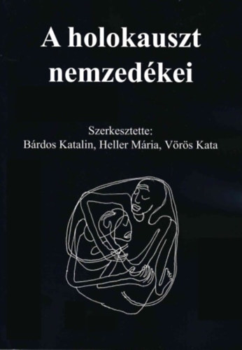 Mria Heller, Vrs Kata Brdos Katalin - A holokauszt nemzedkei