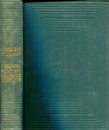 Charles Seignobos - A francia nemzet szinte trtnete