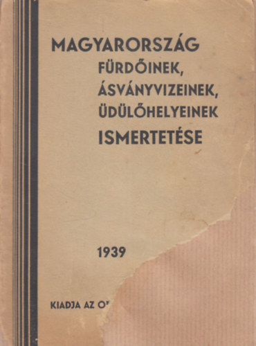 Frank Mikl�s- Kunszt J�nos- Rausch Zolt�n - Magyarorsz�g f�rd�inek, �sv�nyvizeinek, �d�l�helyeinek ismertet�je