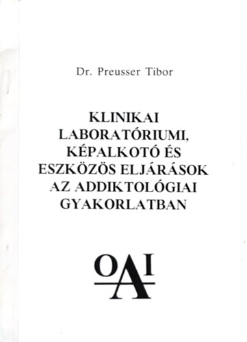 Dr. Preusser Tibor - Klinikai laborat�riumi, k�palkot� �s eszk�z�s elj�r�sok az addiktol�giai gyakorlatban
