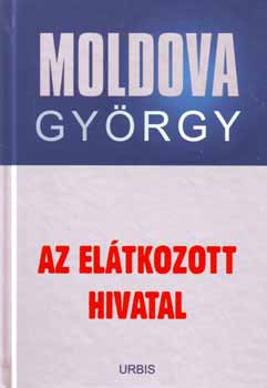 Moldova Gy�rgy - Az el�tkozott hivatal