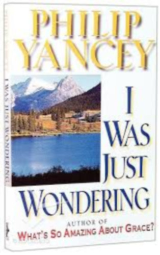 Philip Yancey - I was just wondering