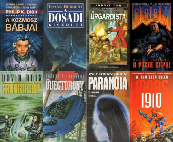 David Brin, Kyle Sternhagen, W. Hamilton Green, Ian Watson, Frank Herbert, Robert Silverberg, Damien Forrestal Philip K. Dick - 8 db sci-fi regny: A kozmosz bbjai + Csillagdagly + Paranoia + Mars 1910 + rgrdista + A dosadi ksrlet + vegtorony + A pokol kapui