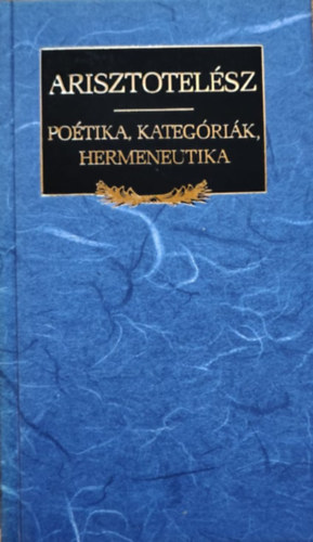 Arisztotelsz - Potika, kategrik, hermeneutika