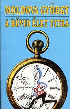 Moldova Gy�rgy - A r�vid �let titka
