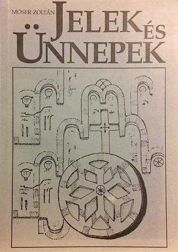 M�ser Zolt�n - Jelek �s �nnepek