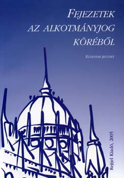 Fejezetek az alkotm�nyjog k�r�b�l