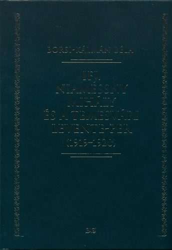Borsi-K�lm�n B�la - Ifj. Niamessny Mih�ly �s a temesv�ri Levente-per (1919-1920)