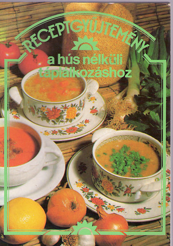 Frankn� Tam�s Anik� - Receptgy�jtem�ny a h�s n�lk�li t�pl�lkoz�shoz