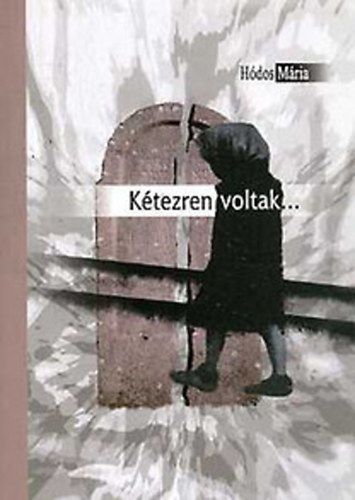 H�dos M�ria - K�tezren voltak