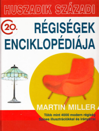 Martin Miller - Huszadik szzadi rgisgek enciklopdija