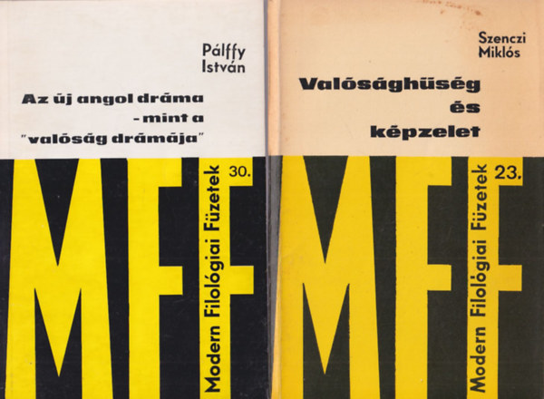 Plffy Istvn, Szenczi Mikls - 2 db irodalomtrtnet: Valsghsg s kpzelet + Az j angol drma - mint a "valsg drmja" ( Modern Filolgiai Fzetek 23. s 30. szm )