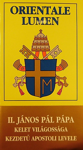 II. J�nos P�l p�pa - II. J�nos P�l p�pa Kelet Vil�goss�ga kezdet� apostoli levele a p�sp�k�kh�z, a papokhoz �s a h�vekhez