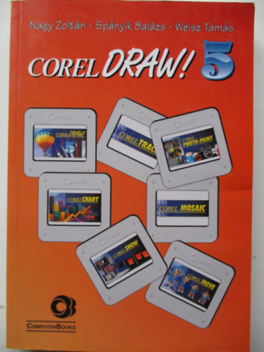 Nagy Zolt�n Weisz Tam�s Sp�nyik Bal�zs - Corel DRAW! 5