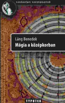 Láng Benedek - Mágia a középkorban