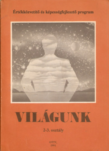 Etal.; Varsányi Erzsébet; Csík Endre; Czinszky Márta; Takács Éva - Világunk - Tények könyve kisiskolásoknak 2-3 o.