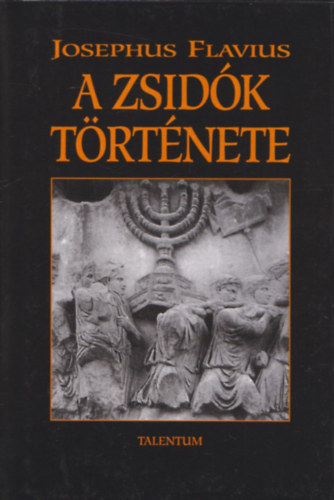 Josephus Flavius - A zsid�k t�rt�nete