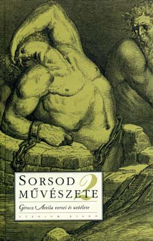 Sorsod művészete 2. - Gérecz Attila versei és utóélete