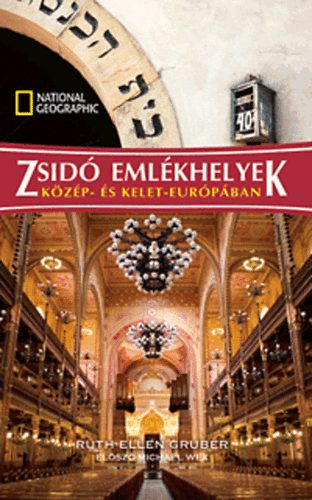 Ruth Ellen Gruber - Zsid emlkhelyek Kzp- s Kelet-Eurpban