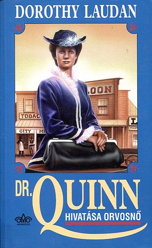 Dorothy Laudan - Dr. Quinn hivatsa orvosn