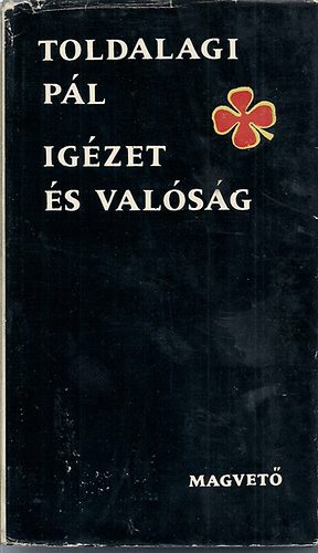 Toldalagi Pál - Igézet és valóság