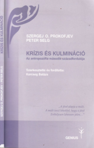 Szergej O. Prokofjev Peter Selg - Krízis és kulmináció (Az antropozófia második századfordulója)