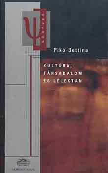 Pik� Bettina - Kult�ra, t�rsadalom �s l�lektan