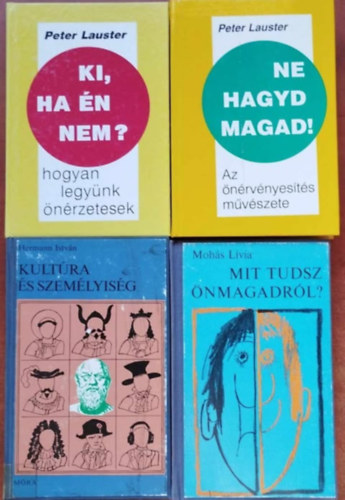 Mohs Lvia, Hermann Istvn Peter Lauster - 5db pszicholgia knyv: Ne hagyd magad! - Az nrvnyests mvszete + Ki, ha n nem? - Hogyan legynk nrzetesek (2 m)