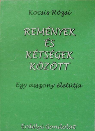 Kocsis Rzsi - Remnyek s ktsgek kztt