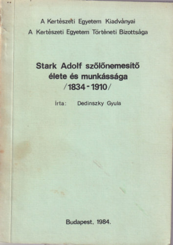 Dedinszky Gyula - Stark Adolf szlnemest lete s munkssga (1834-1910)
