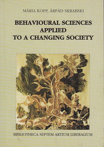 Skrabski rpd Kopp Mria - Behavioural sciences applied to a changing society
