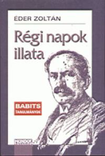 der Zoltn - Rgi napok illata - Babits-tanulmnyok