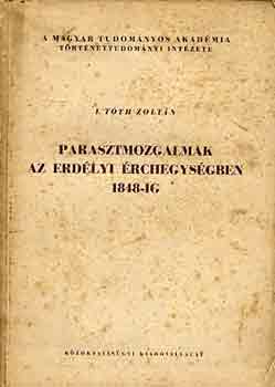 I. Tóth Zoltán - Parasztmozgalmak az erdélyi érchegységben 1848-ig