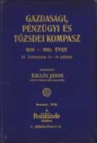 Kallós János - Gazdasági, pénzügyi és tőzsdei kompasz 1939-1940. évre, XV. évf. III-IV. (egybekötve)