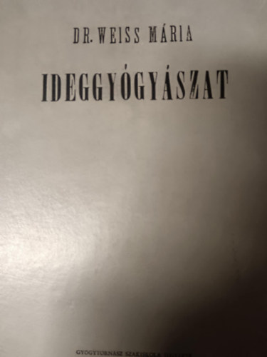 Dr.Weiss M�ria - Ideggy�gy�szat
