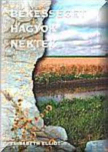 Elliot Elisabeth - Békességet hagyok néktek