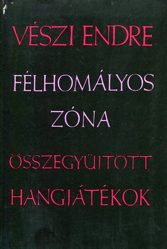 V�szi Endre - F�lhom�lyos z�na (�sszegy�jt�tt hangj�t�kok)