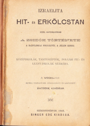 Izraelita hit- s erklcstan. Ezzel kapcsolatosan a zsidk trtnete a babyloniai fogsgtl a jelen korig.