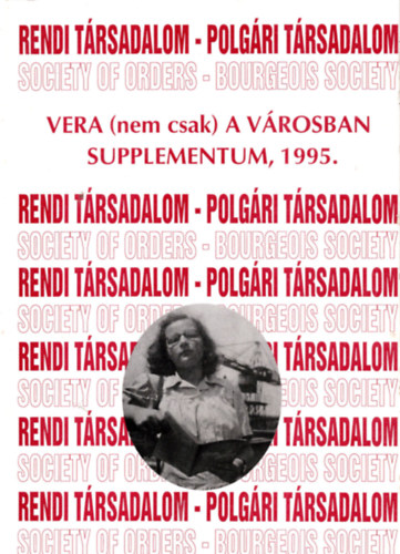 . Varga Lszl  (szerk.) - Vera (nem csak) a vrosban-Tanulmnyok a 65 ves Bcskai Vera tisztel.
