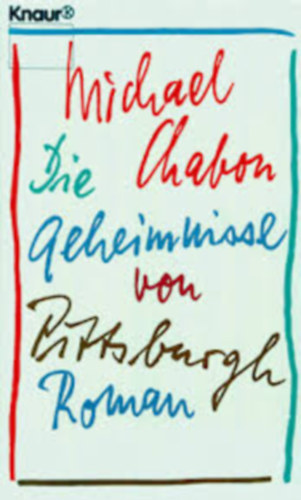 Michael Chabon - Die Geheimnisse von Pittsburgh