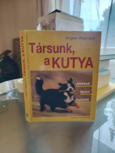 Angela Wegmann - Trsunk, a kutya - Jtkok, sport, trkkk
