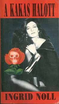 Ingrid Noll - A kakas halott