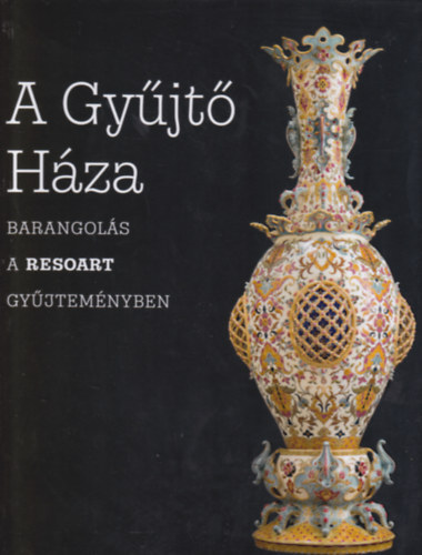 A Gyűjtő Háza - Barangolás a ResoArt Gyűjteményben.