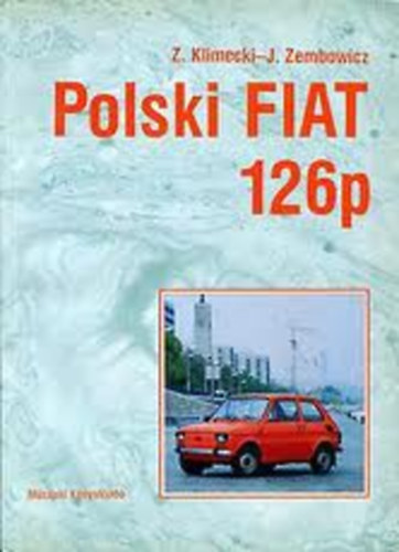 Z. Klimecki; J. Zembowicz - Polski Fiat 126 p