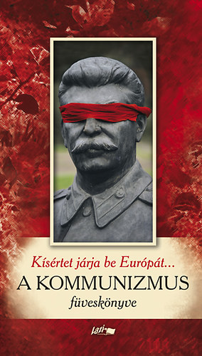 Ksrtet jrja be Eurpt... - A kommunizmus fvesknyve