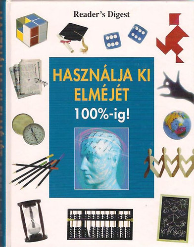 Reader's Digest Kiadi Kft. - Hasznlja ki elmjt 100%-ig!