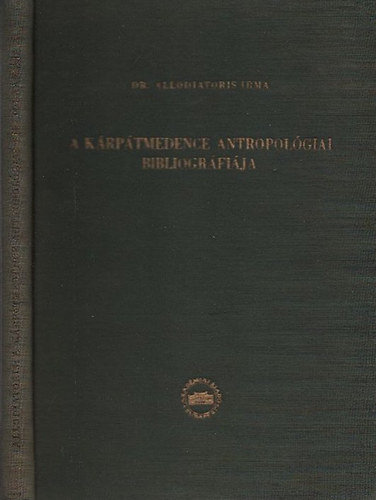 dr. Allodiatoris Irma - A Krpt-medence antropolgiai bibliogrfija