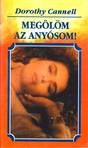 Dorothy Cannel - Meglm az anysom!